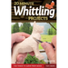 20-Minute Whittling Projects: Fun Things to Carve from Wood