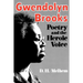 Gwendolyn Brooks: Poetry and the Heroic Voice