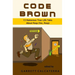 Code Brown: 13 Humorous True-Life Tales About Poop (Yes, Poop)
