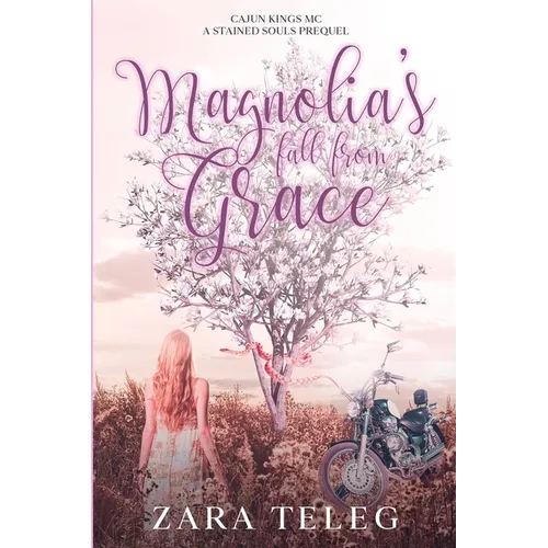 Magnolia's Fall From Grace: Cajun Kings - A Stained Souls MC Prequel