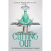 Cutting Out: The Making and Unmaking of a Surgeon