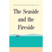 The Seaside and the Fireside