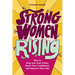Strong Women Rising: How to Step Into Your Power, Boost Your Confidence, and Improve Your Life