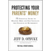 Protecting Your Parents' Money: The Essential Guide to Helping Mom and Dad Navigate the Finances of Retirement