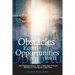 Obstacles Equal Opportunities Volume II: The Enlightened Journey: How 13 Individuals Overcame Obstacles to Create Success in their Lives
