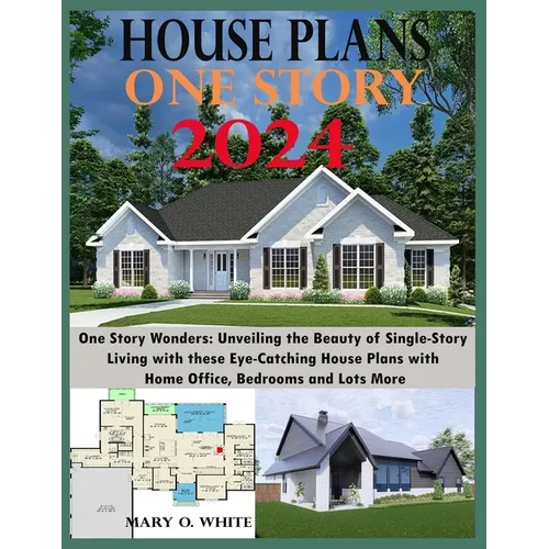 One Story House Plan Designs: Unveiling the Beauty of Single-Story Living