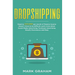 Dropshipping: Road to $10,000 per month of Passive Income Doesn't Have to be Difficult! Learn more about Social Media Advertising, Facebook Advertisin