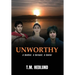 Unworthy: A Soldier. A Servant. A Savior