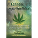 Cannabis Y Espiritualidad: Guía Para El Explorador de Un Aliado Vegetal Ancestral