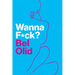 Wanna F*ck?