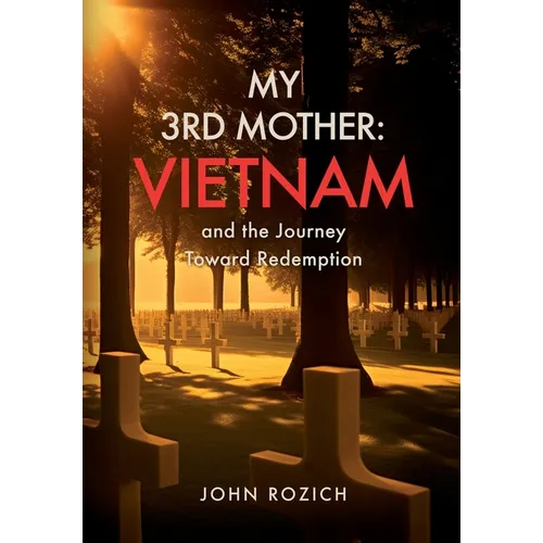 My 3rd Mother: Vietnam and the Journey Toward Redemption