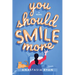You Should Smile More