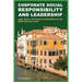 Corporate Social Responsibility and Leadership: Legal, Ethical, and Practical Considerations for the Global Business Leader