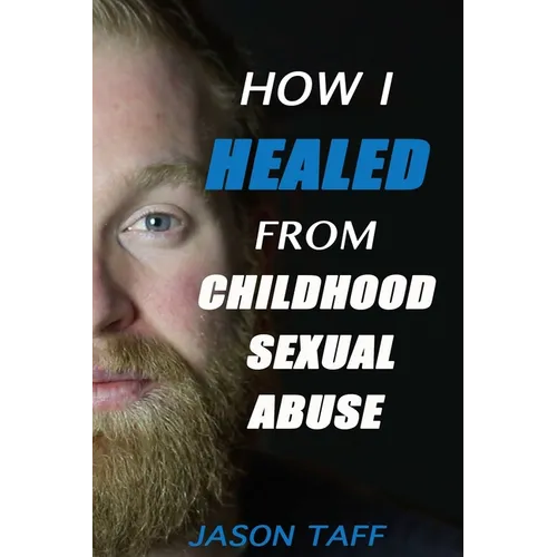 How I Healed From Childhood Sexual Abuse
