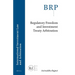 Regulatory Freedom and Investment Treaty Arbitration