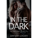In the Dark: A Dark New Adult Romantic Suspense Trilogy