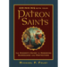 Drinking with Your Patron Saints: The Sinner's Guide to Honoring Namesakes and Protectors