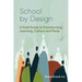 School by Design: A Field Guide to Transforming Learning, Culture and Place
