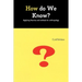 How do We Know? Applyimg theories and methods for Anthropology