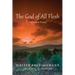 The God of All Flesh: And Other Essays