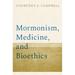 Mormonism, Medicine, and Bioethics
