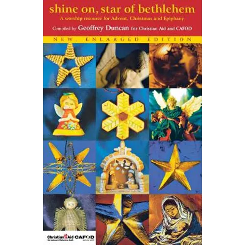 Shine On, Star of Bethlehem: A Worship Resource for Advent, Christmas and Epiphany