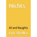 Nichts: All and Naughts