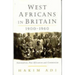 West Africans in Britain: 1900-1960 Nationalism, Pan Africanism and Communism