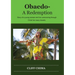 Obaedo - A Redemption: Story of a Young woman and her overcoming through Christ her many travails