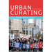 Urban Curating: Care, Repair, Refuse, Resist