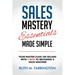Sales Mastery Essentials Made Simple: Your Master Class on Selling with 7 Keys to Becoming a Sales Machine