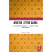 Atheism at the Agora: A History of Unbelief in Ancient Greek Polytheism