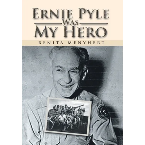 Ernie Pyle Was My Hero