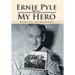 Ernie Pyle Was My Hero