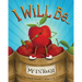 I Will Be ...: An Amusing Story of Self-discovery and Learning to Love Who You Are