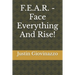 F.E.A.R. - Face Everything And Rise!