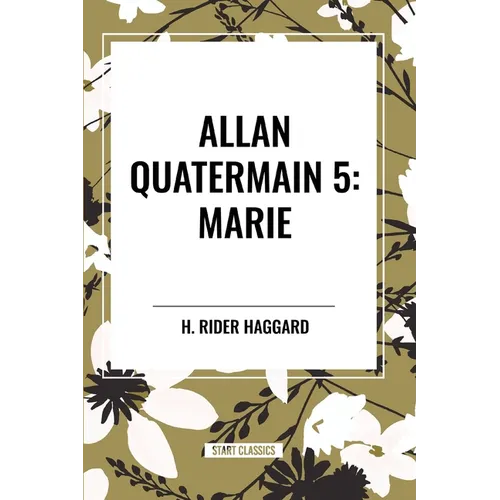 Allan Quatermain: Marie, #5