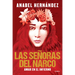 Las Señoras del Narco. Amar En El Infierno / Narco Women. Love in Hell