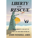 Liberty to the Rescue: How Liberety Can Get Us Out of the Mess We're In