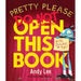 Pretty Please Do Not Open This Book