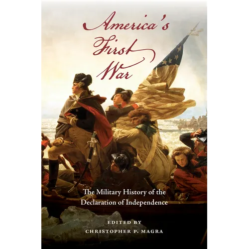 America's First War: The Military History of the Declaration of Independence