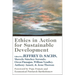 Ethics in Action for Sustainable Development