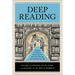 Deep Reading: Practices to Subvert the Vices of Our Distracted, Hostile, and Consumeristic Age