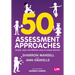 50 Assessment Approaches: Simple, Easy and Effective Ways to Assess Learners
