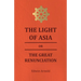 The Light of Asia or the Great Renunciation - Being the Life and Teaching of Gautama, Prince of India and Founder of Buddism