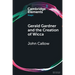 Gerald Gardner and the Creation of Wicca