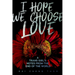 I Hope We Choose Love: A Trans Girl's Notes from the End of the World