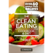 Clean Eating Cookbook & Diet: Over 60 Whole Food Recipes