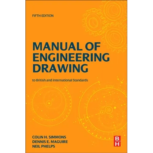 Manual of Engineering Drawing: British and International Standards