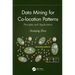 Data Mining for Co-location Patterns: Principles and Applications